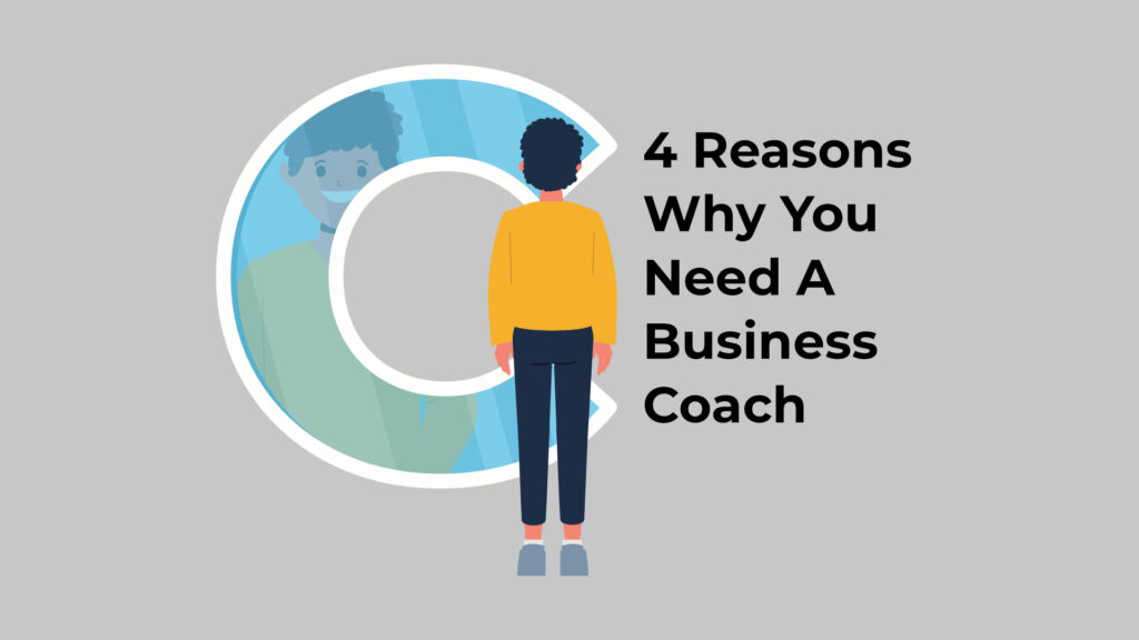 4 Undeniable Reasons Why Business Leaders Need A Coach